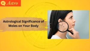 Read more about the article Astrological Significance of Moles on Your Body