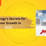 Astrology Secrets for Career Growth in 2025