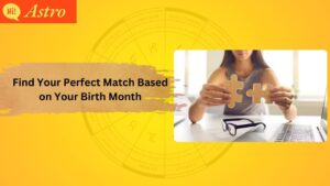 Read more about the article Find Your Perfect Match Based on Your Birth Month