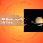 Saturn in the 11th House: Loyalty and Life Objectives