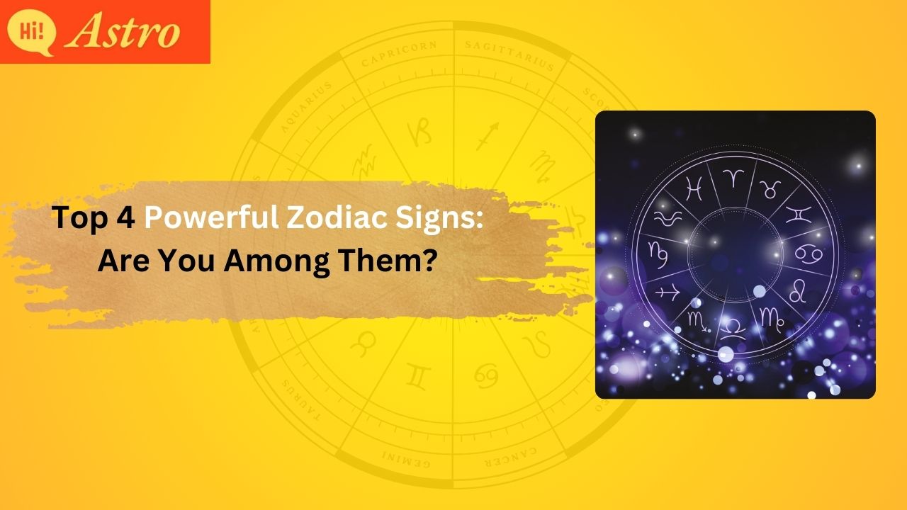 Read more about the article Top 4 Powerful Zodiac Signs: Are You Among Them?